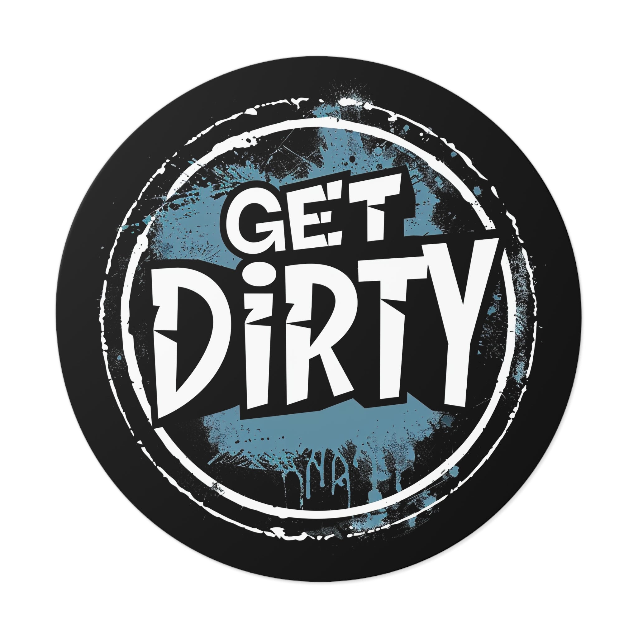 Get Dirty- Xtreme Riderz- Round Vinyl Stickers