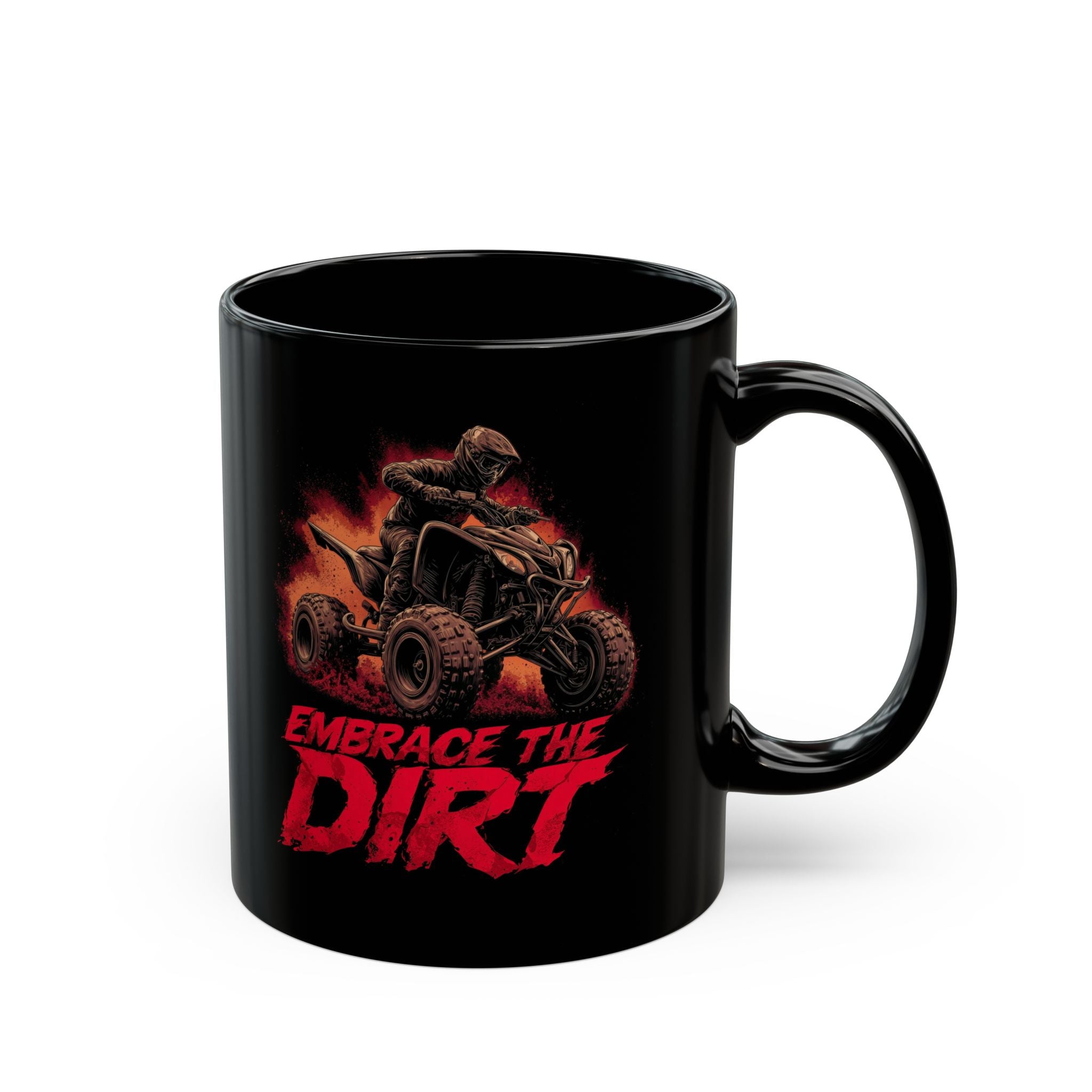 Embrace the Dirt!  Black Mug (11oz, 15oz) - ATV/UTV - DC0286
