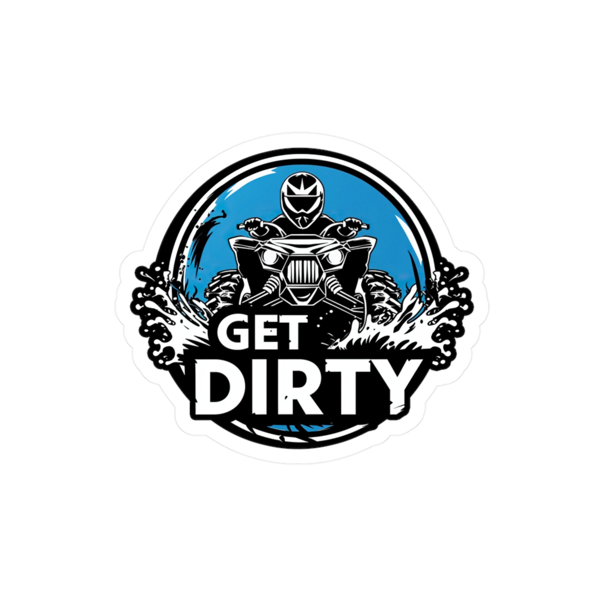 Get Dirty - ATV- Xtreme Riderz- Vinyl Decal Round