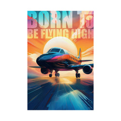 Born To Be Flying High- Xtreme Kidz- Matte Vertical Poster