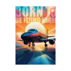 Born To Be Flying High- Xtreme Kidz- Matte Vertical Poster